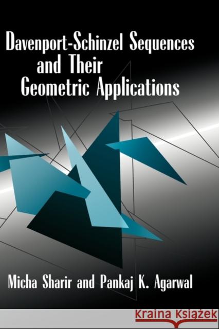 Davenport-Schinzel Sequences and Their Geometric Applications Sharir, Micha 9780521470254 Cambridge University Press