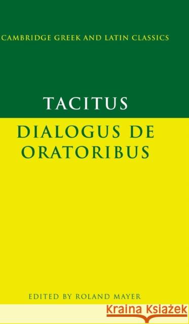 Tacitus: Dialogus de Oratoribus Tacitus 9780521470407