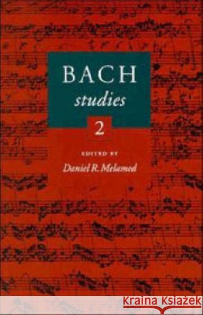 Bach Studies 2 Daniel R. Melamed Family Bach 9780521470674 Cambridge University Press