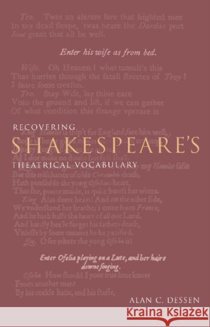 Recovering Shakespeare's Theatrical Vocabulary Alan C. Dessen 9780521470803 Cambridge University Press