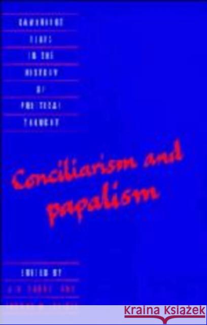 Conciliarism and Papalism  9780521470896 CAMBRIDGE UNIVERSITY PRESS