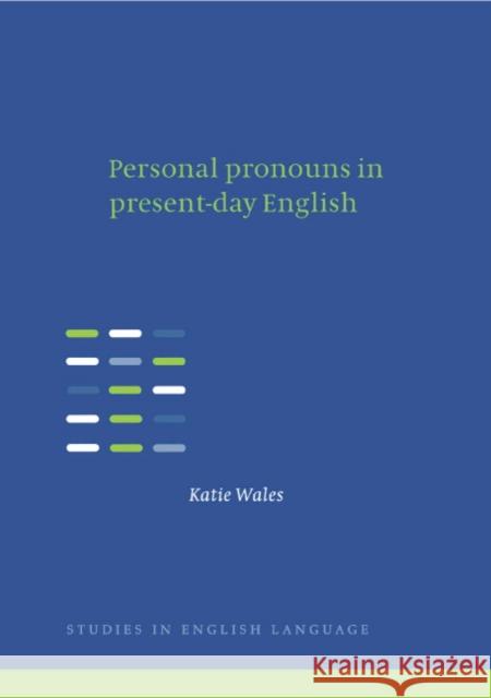 Personal Pronouns in Present-Day English Katie Wales 9780521471022