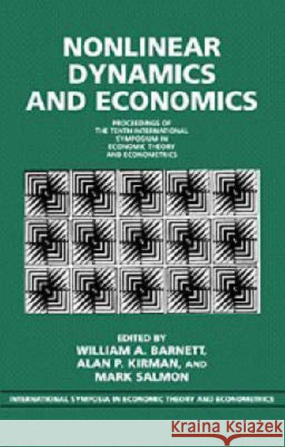 Nonlinear Dynamics and Economics: Proceedings of the Tenth International Symposium in Economic Theory and Econometrics William A. Barnett (Washington University, St Louis), Alan P. Kirman (Université d'Aix-Marseille), Mark Salmon (European 9780521471411