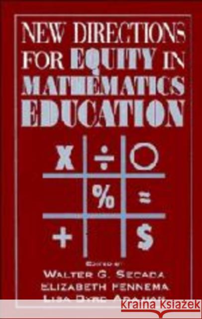 New Directions for Equity in Mathematics Education Walter G. Secada Elizabeth Fennema Lisa Byrd 9780521471527 