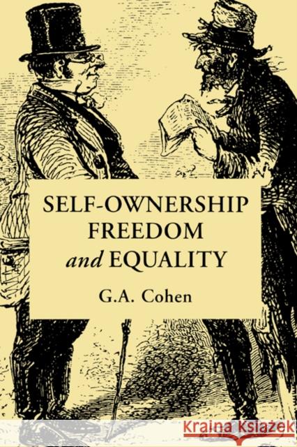 Self-Ownership, Freedom, and Equality G. A. Cohen 9780521471749 Cambridge University Press