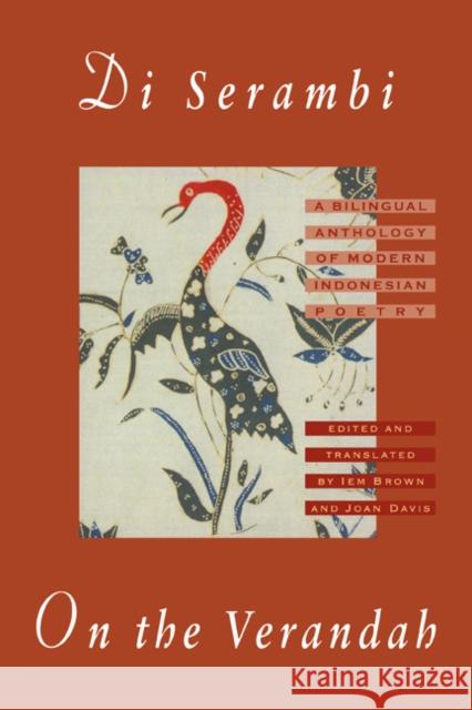 Di Serambi: On the Verandah: A Bilingual Anthology of Modern Indonesian Poetry Brown, Iem 9780521472029 CAMBRIDGE UNIVERSITY PRESS