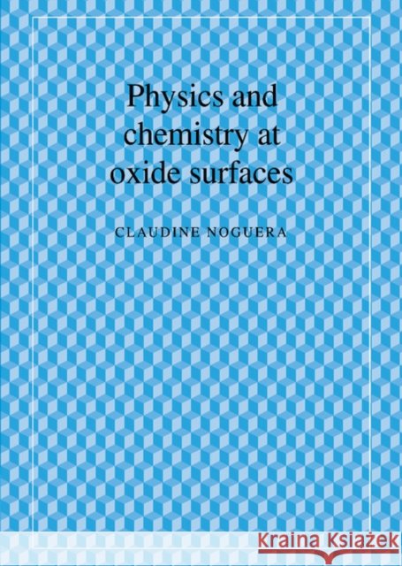 Physics & Chemistry Oxide Surf Noguera, Claudine 9780521472142