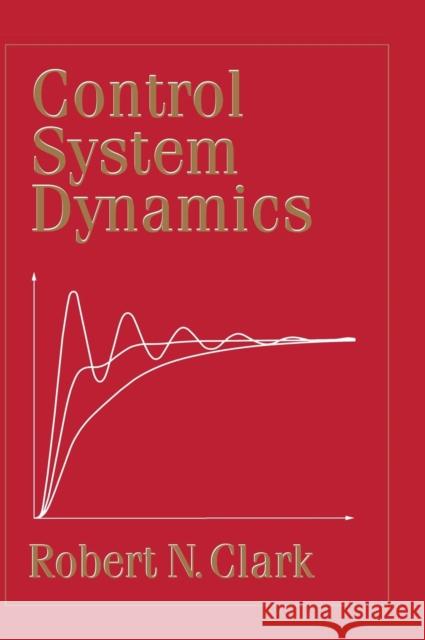 Control System Dynamics Robert N. Clark 9780521472395
