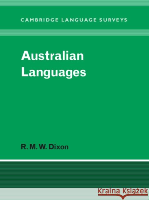 Australian Languages: Their Nature and Development Dixon, R. M. W. 9780521473781 CAMBRIDGE UNIVERSITY PRESS