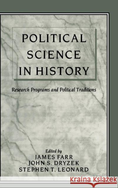 Political Science in History: Research Programs and Political Traditions Dryzek, John S. 9780521474221