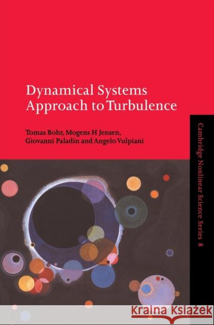 Dynamical Systems Approach to Turbulence Tomas Bohr Thomas Bohr Mogens H. Jensen 9780521475143 Cambridge University Press