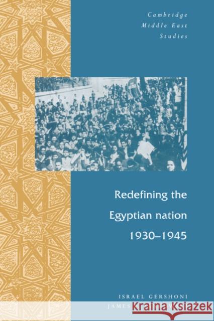 Redefining the Egyptian Nation, 1930 1945 Gershoni, Israel 9780521475358 Cambridge University Press