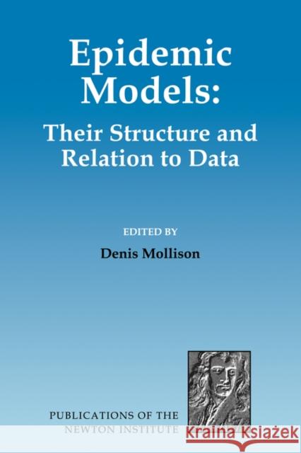 Epidemic Models Mollison, Denis 9780521475365 Cambridge University Press