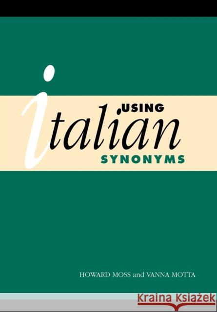 Using Italian Synonyms Vanna Motta Howard Moss Vanna Motta 9780521475730 Cambridge University Press