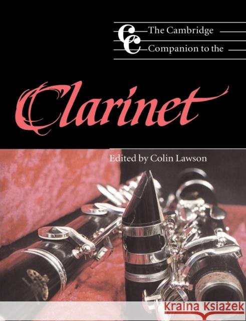 The Cambridge Companion to the Clarinet Colin Lawson Jonathan Cross 9780521476683 Cambridge University Press