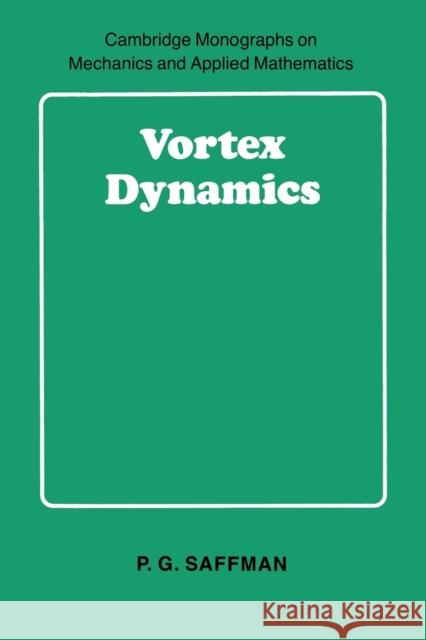 Vortex Dynamics  SAFFMAN 9780521477390 0