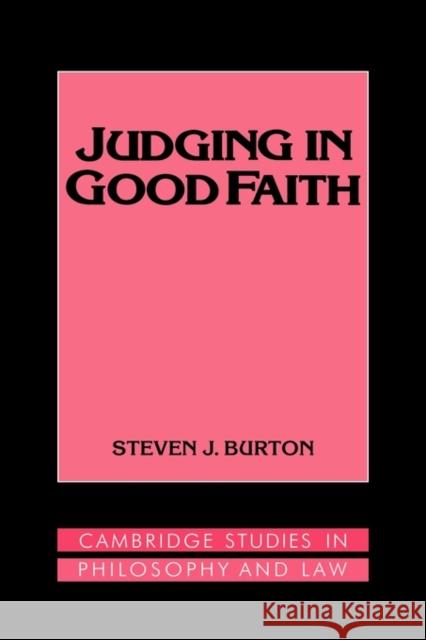 Judging in Good Faith Steven J. Burton Gerald Postema Jules L. Coleman 9780521477406 Cambridge University Press