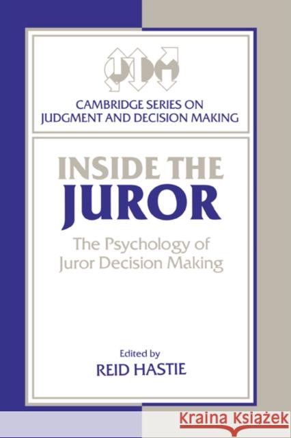 Inside the Juror: The Psychology of Juror Decision Making Hastie, Reid 9780521477550 Cambridge University Press