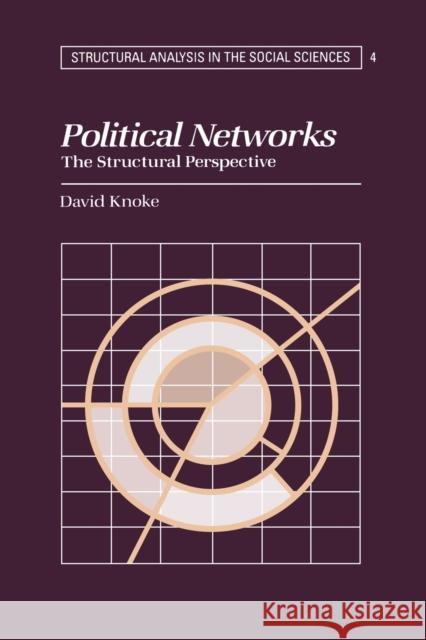 Political Networks: The Structural Perspective Knoke, David 9780521477628