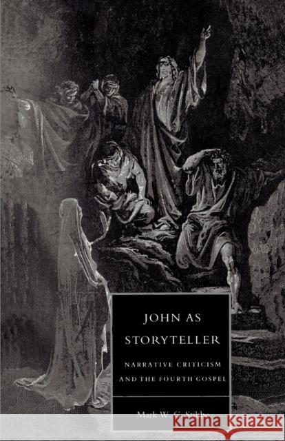 John as Storyteller: Narrative Criticism and the Fourth Gospel Stibbe, Mark W. G. 9780521477659