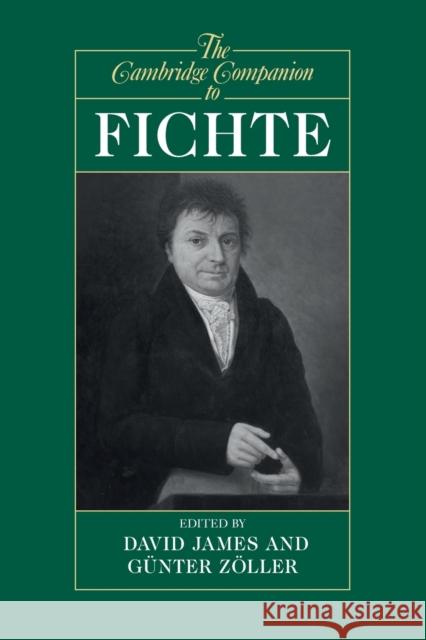 The Cambridge Companion to Fichte David James Gunter Zoller 9780521478052 Cambridge University Press