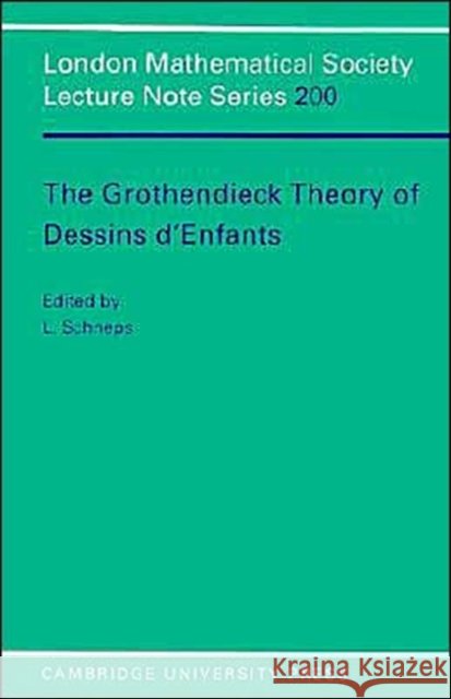 Grothendieck Theory of Dessins D'Enfants Schneps, Leila 9780521478212 Cambridge University Press