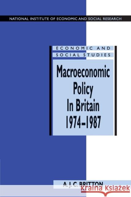 Macroeconomic Policy in Britain 1974-1987 Andrew Britton Brian Corby 9780521478335 Cambridge University Press