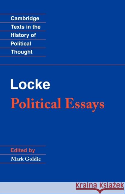 Locke: Political Essays John Locke Mark Goldie Raymond Geuss 9780521478618 Cambridge University Press