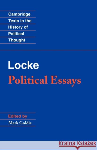 Locke: Political Essays John Locke Mark Goldie Raymond Geuss 9780521478618