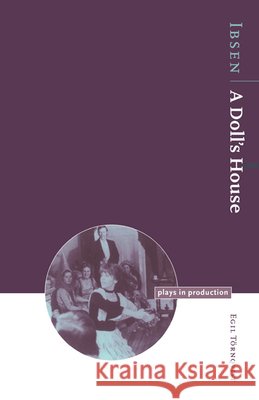 Ibsen: A Doll's House Egil Tornqvist (Universiteit van Amsterdam) 9780521478663