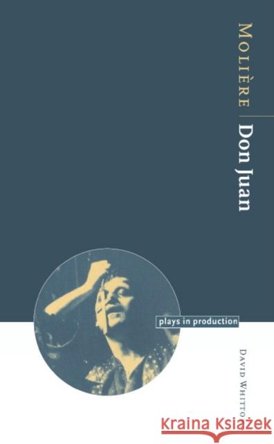 Molière: Don Juan Whitton, David 9780521478670 Cambridge University Press