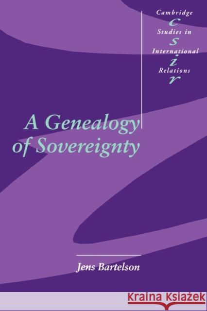 A Genealogy of Sovereignty Jens Bartelson 9780521478885 Cambridge University Press