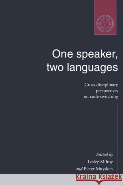One Speaker, Two Languages: Cross-Disciplinary Perspectives on Code-Switching Milroy, Lesley 9780521479127 Cambridge University Press