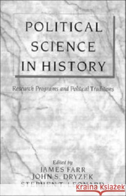 Political Science in History: Research Programs and Political Traditions Dryzek, John S. 9780521479554