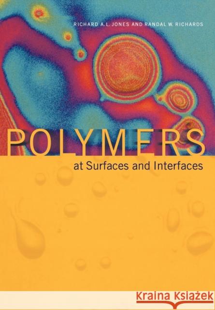 Polymers at Surfaces and Interfaces Richard A. L. Jones Randal W. Richards Randal W. Richards 9780521479653 Cambridge University Press