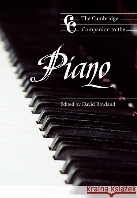 The Cambridge Companion to the Piano David Rowland Jonathan Cross 9780521479868 Cambridge University Press