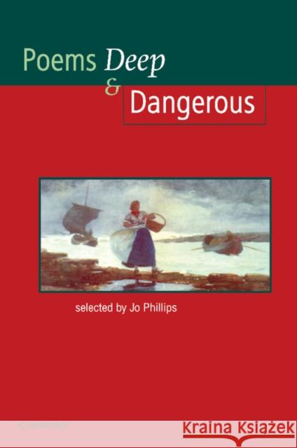 Poems Deep & Dangerous Phillips, Josephine 9780521479905 0