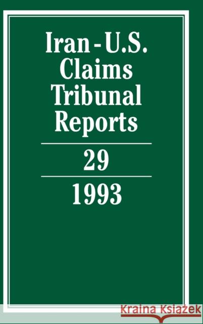 Iran-U.S. Claims Tribunal Reports: Volume 29  9780521481137 CAMBRIDGE UNIVERSITY PRESS
