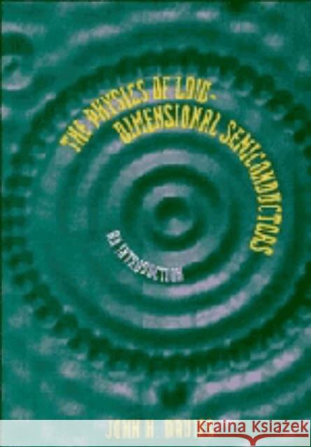 The Physics of Low-Dimensional Semiconductors: An Introduction Davies, John H. 9780521481489 Cambridge University Press