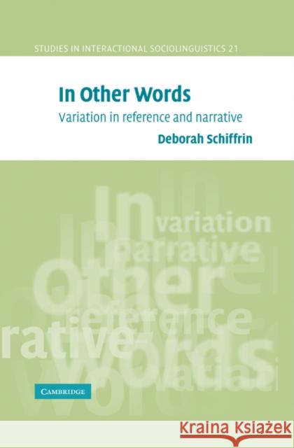 In Other Words: Variation in Reference and Narrative Schiffrin, Deborah 9780521481595 Cambridge University Press