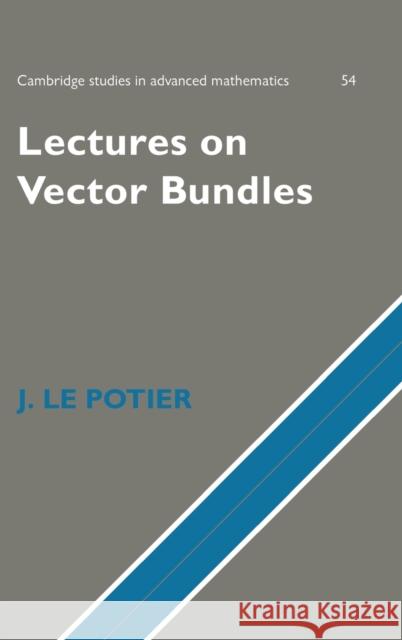Lectures on Vector Bundles Joseph L J. L B. Bollobas 9780521481823 Cambridge University Press