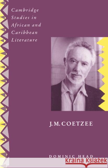 J. M. Coetzee Dominic Head Abiola Irele 9780521482325 Cambridge University Press