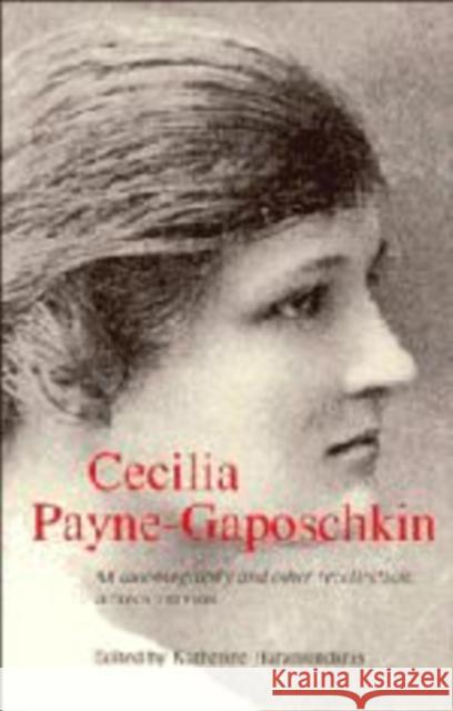 Cecilia Payne-Gaposchkin: An Autobiography and Other Recollections Payne-Gaposchkin, Cecilia 9780521482516 CAMBRIDGE UNIVERSITY PRESS