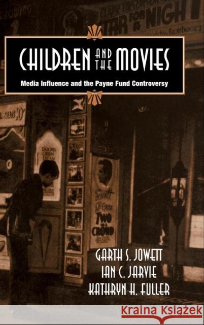Children and the Movies: Media Influence and the Payne Fund Controversy Jowett, Garth S. 9780521482929 Cambridge University Press