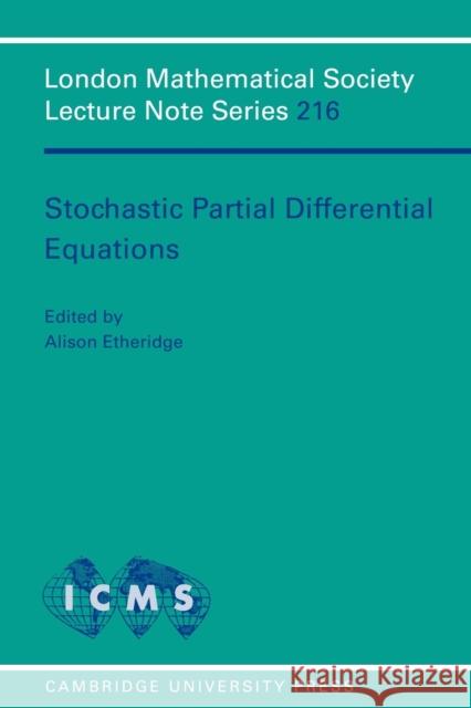 Stochastic Partial Differential Equations Alison Etheridge N. J. Hitchin 9780521483193 Cambridge University Press