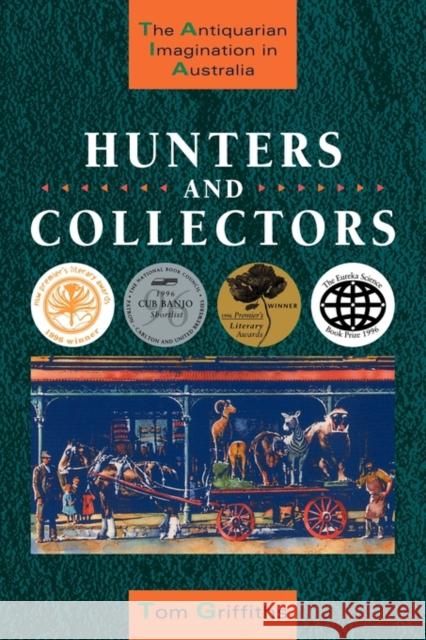 Hunters and Collectors Griffiths, Tom 9780521483490 Cambridge University Press