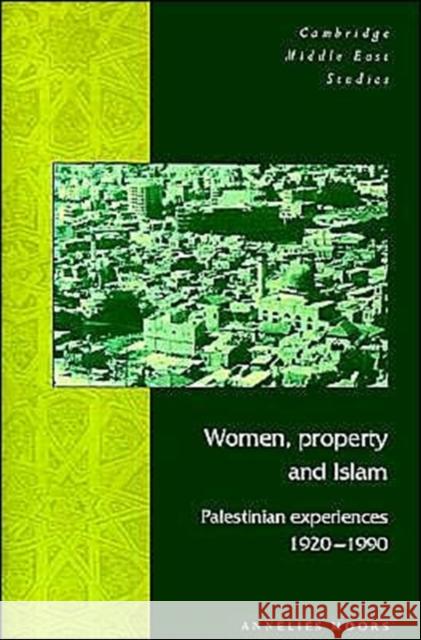 Women, Property and Islam: Palestinian Experiences, 1920-1990 Moors, Annelies 9780521483551