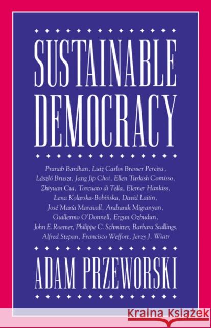 Sustainable Democracy Adam Przeworski 9780521483759 Cambridge University Press