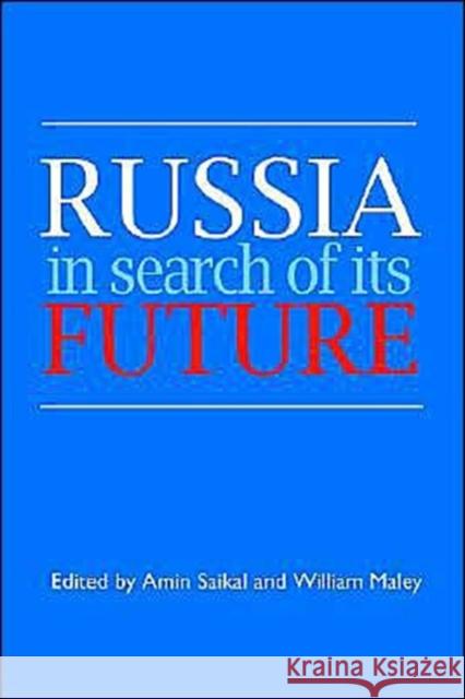 Russia in Search of Its Future Saikal, Amin 9780521483872