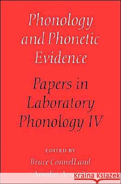 Phonology and Phonetic Evidence: Papers in Laboratory Phonology IV Connell, Bruce 9780521483889 Cambridge University Press